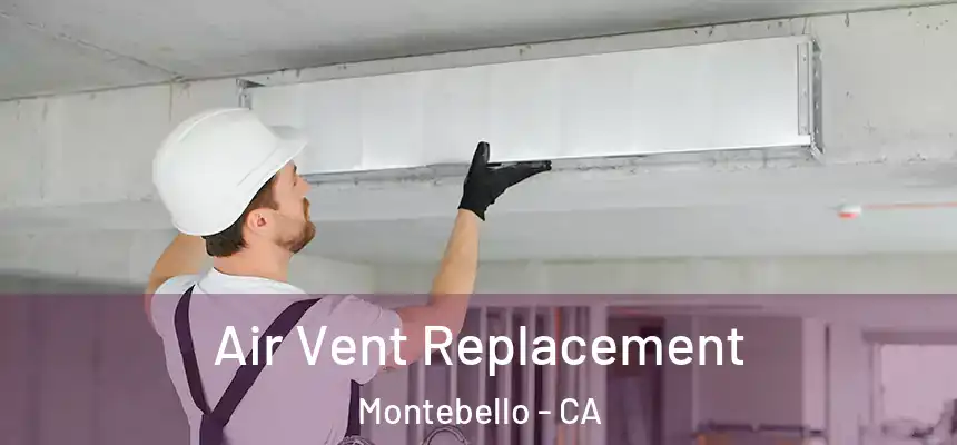  Air Vent Replacement Montebello - CA
