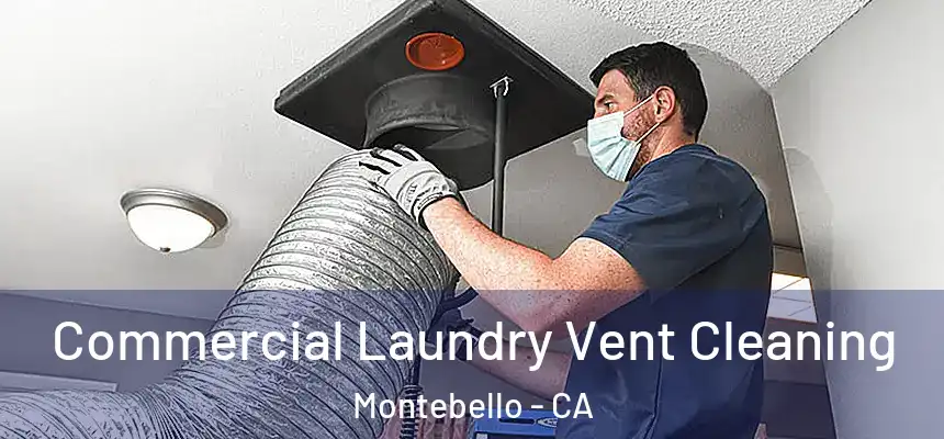  Commercial Laundry Vent Cleaning Montebello - CA