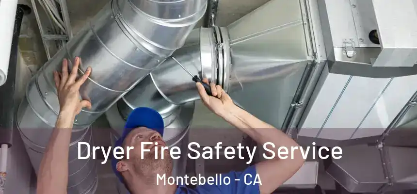  Dryer Fire Safety Service Montebello - CA