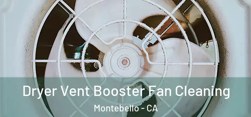 Dryer Vent Booster Fan Cleaning Montebello - CA