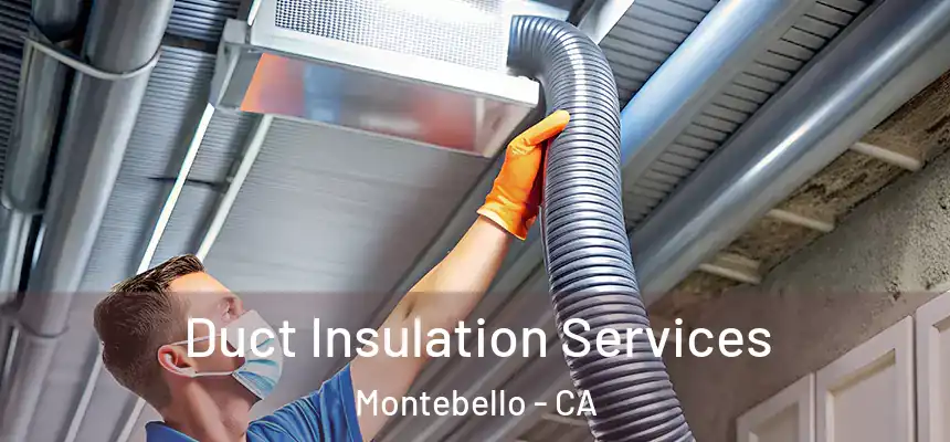  Duct Insulation Services Montebello - CA