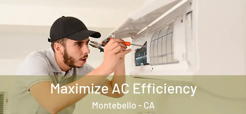 Maximize AC Efficiency Montebello - CA