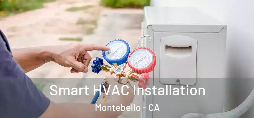  Smart HVAC Installation Montebello - CA