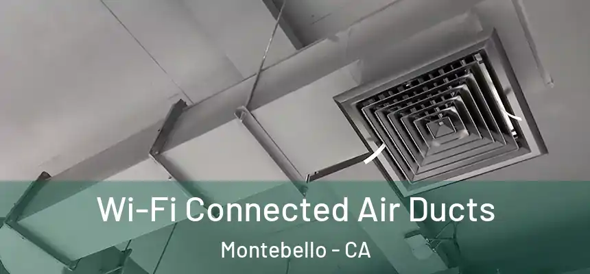 Wi-Fi Connected Air Ducts Montebello - CA